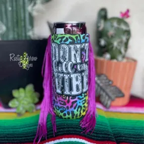 DON'T KILL MY VIBE NEON CHEETA SLIM KOOZIE